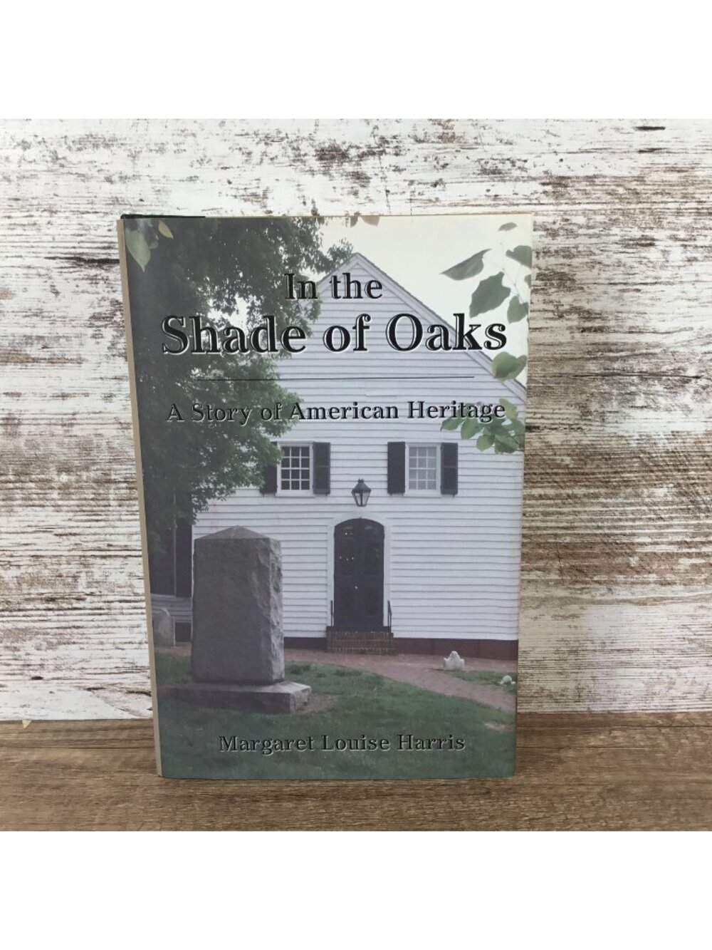 In The Shade Of Oaks: A Story Of American Heritage By Margaret Louise Harris